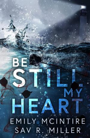 [EPUB] Be Still My Heart by Emily McIntire ,  Sav R. Miller