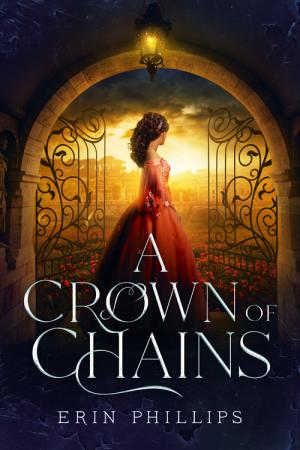 [EPUB] A Crown of Chains by Erin Phillips