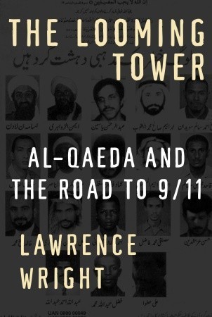 [EPUB] The Looming Tower: Al-Qaeda and the Road to 9/11 by Lawrence Wright