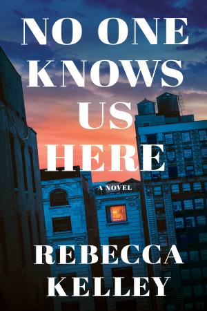 [EPUB] No One Knows Us Here by Rebecca Kelley