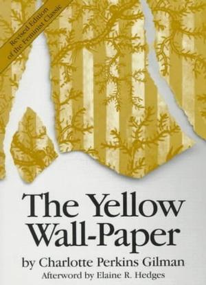 [EPUB] The Yellow Wall-Paper by Charlotte Perkins Gilman ,  Elaine Hedges  (Afterword)