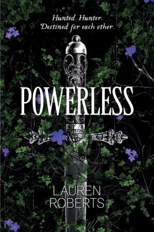 [EPUB] The Powerless Trilogy #1 Powerless by Lauren Roberts