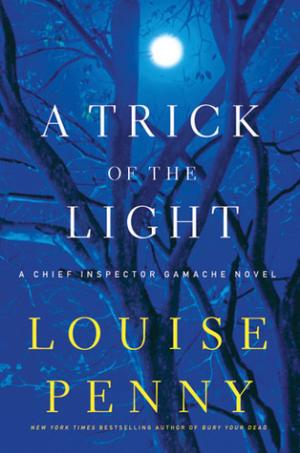 [EPUB] Chief Inspector Armand Gamache #7 A Trick of the Light by Louise Penny