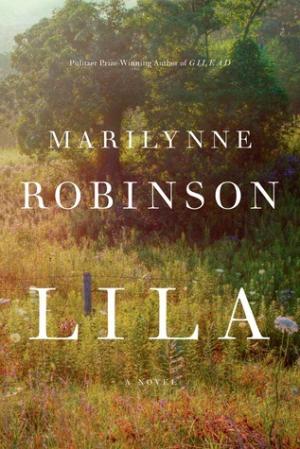 [EPUB] Gilead #3 Lila by Marilynne Robinson