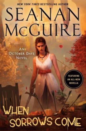 [EPUB] October Daye #15 When Sorrows Come by Seanan McGuire