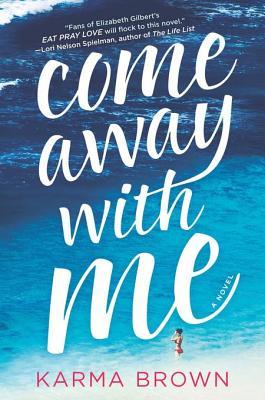 [EPUB] Come Away with Me by Karma Brown