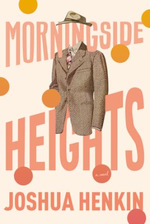 [EPUB] Morningside Heights by Joshua Henkin