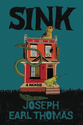 [EPUB] Sink: A Memoir by Joseph Earl Thomas