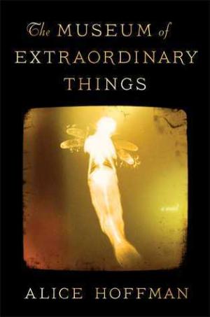 [EPUB] The Museum of Extraordinary Things by Alice Hoffman