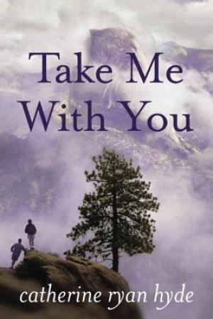 [EPUB] Take Me with You by Catherine Ryan Hyde