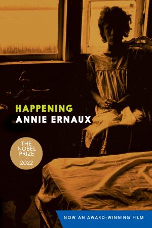 [EPUB] Happening by Annie Ernaux ,  Tanya Leslie  (Translator)