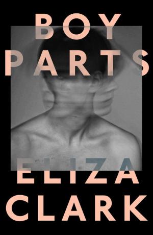 [EPUB] Boy Parts by Eliza Clark