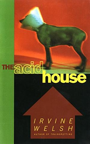 [EPUB] The Acid House by Irvine Welsh