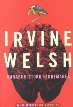 [EPUB] Marabou Stork Nightmares by Irvine Welsh