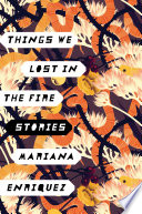 [EPUB] Things We Lost in the Fire by Mariana Enríquez