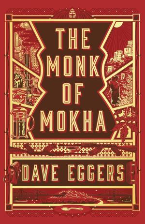 [EPUB] The Monk of Mokha by Dave Eggers