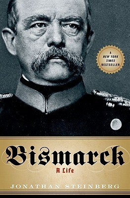 [EPUB] Bismarck: A Life by Jonathan Steinberg