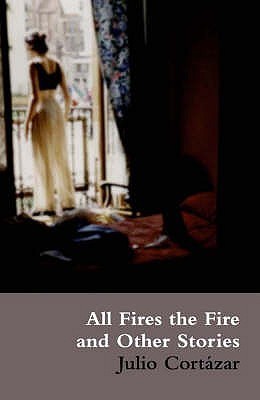 [EPUB] All Fires the Fire by Julio Cortázar  (Artist) ,  Suzanne Jill Levine  (Translator)