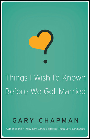 [EPUB] Things I Wish I'd Known Before We Got Married by Gary Chapman