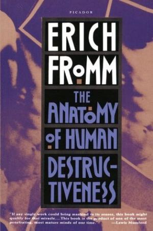 [EPUB] The Anatomy of Human Destructiveness by Erich Fromm