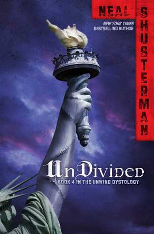 [EPUB] Unwind Dystology #4 UnDivided by Neal Shusterman