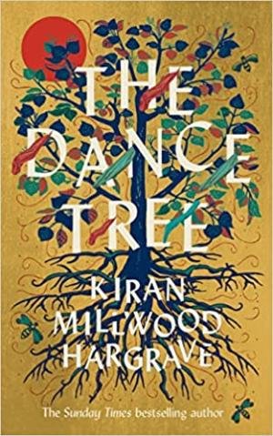 [EPUB] The Dance Tree by Kiran Millwood Hargrave