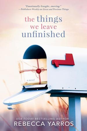 [EPUB] The Things We Leave Unfinished by Rebecca Yarros
