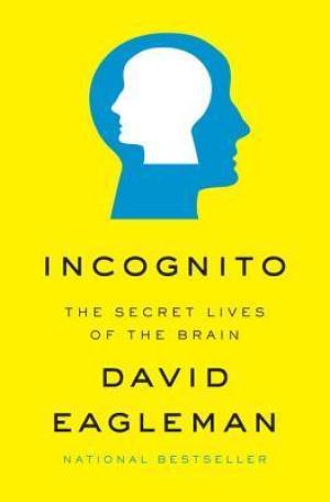 [EPUB] Incognito: The Secret Lives of the Brain by David Eagleman