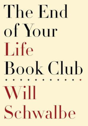 [EPUB] The End of Your Life Book Club by Will Schwalbe