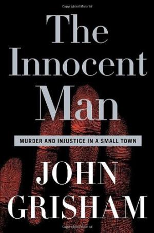 [EPUB] The Innocent Man: Murder and Injustice in a Small Town by John Grisham