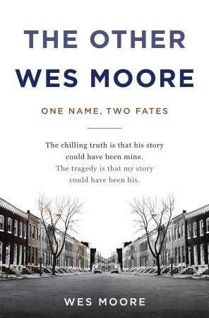 [EPUB] The Other Wes Moore: One Name, Two Fates by Wes Moore ,  Tavis Smiley  (Afterword)