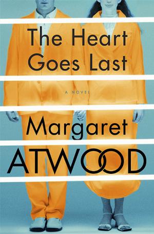 [EPUB] Positron The Heart Goes Last by Margaret Atwood
