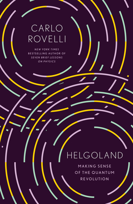 [EPUB] Helgoland: Making Sense of the Quantum Revolution by Carlo Rovelli ,  Erica Segre  (Translator) ,  Simon Carnell  (Translator)