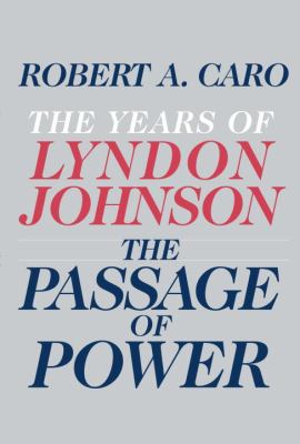 [EPUB] The Years of Lyndon Johnson #4 The Passage of Power by Robert A. Caro