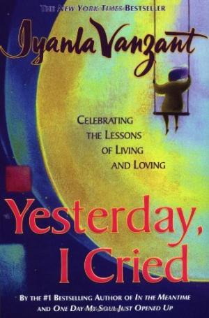 [EPUB] Yesterday, I Cried by Iyanla Vanzant