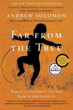 [EPUB] Far From the Tree: Parents, Children and the Search for Identity by Andrew Solomon