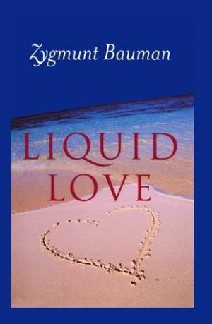 [EPUB] Liquid Series Liquid Love: On the Frailty of Human Bonds by Zygmunt Bauman