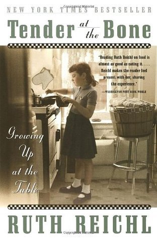 [EPUB] Tender at the Bone: Growing Up at the Table by Ruth Reichl