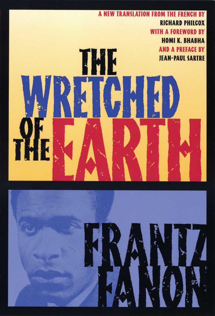 [EPUB] The Wretched of the Earth by Frantz Fanon ,  Homi K. Bhabha  (Foreword) ,  Richard Philcox  (Translator) ,  Jean-Paul Sartre  (Preface)