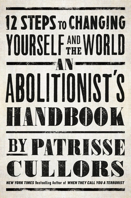 [EPUB] An Abolitionist's Handbook: 12 Steps to Changing Yourself and the World by Patrisse Khan-Cullors