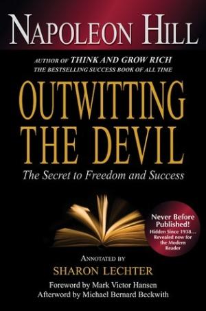 [EPUB] Outwitting the Devil: The Secret to Freedom and Success by Napoleon Hill ,  Sharon L. Lechter  (Editor) ,  Mark Victor Hansen  (Foreword) ,  Michael Bernard Beckwith   .
