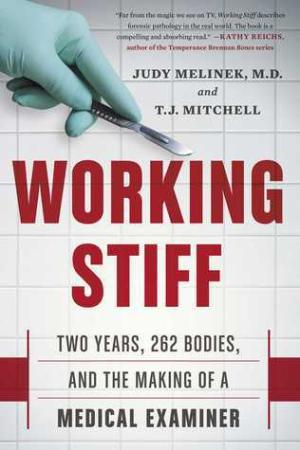 [EPUB] Working Stiff: Two Years, 262 Bodies, and the Making of a Medical Examiner by Judy Melinek ,  T.J. Mitchell