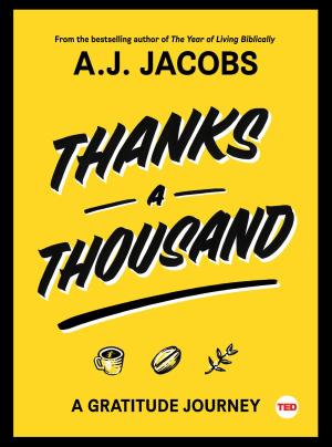 [EPUB] TED Books Thanks a Thousand: A Gratitude Journey by A.J. Jacobs