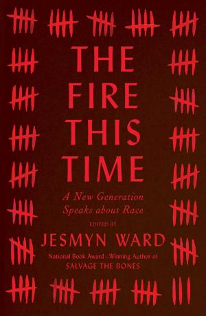 [EPUB] The Fire This Time: A New Generation Speaks About Race by Jesmyn Ward  (Editor)