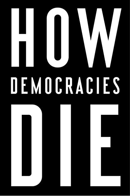 [EPUB] How Democracies Die: What History Reveals About Our Future by Steven Levitsky ,  Daniel Ziblatt