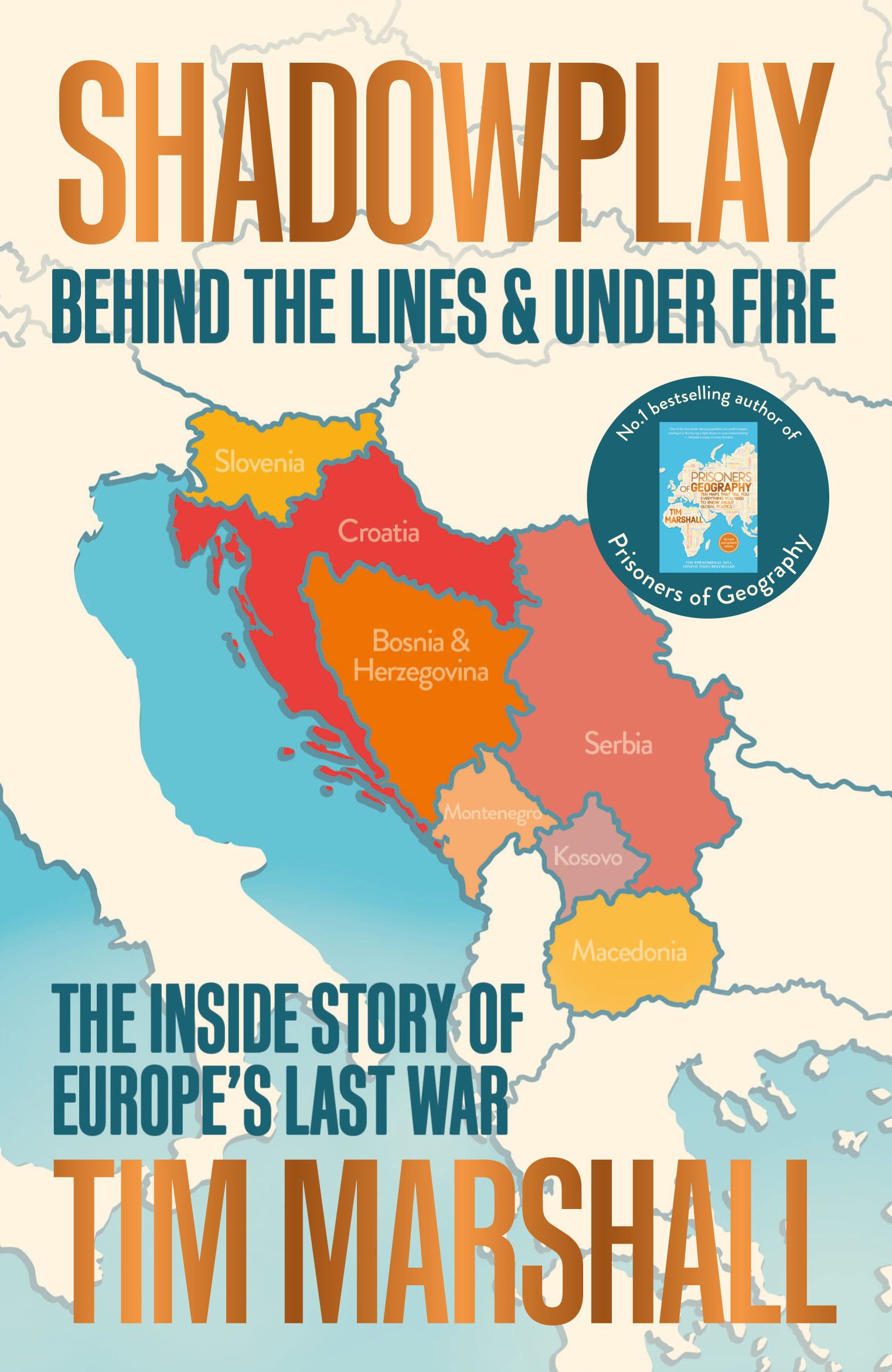 [EPUB] Shadowplay: Behind the Lines and Under Fire: The Inside Story of Europe's Last War by Tim Marshall