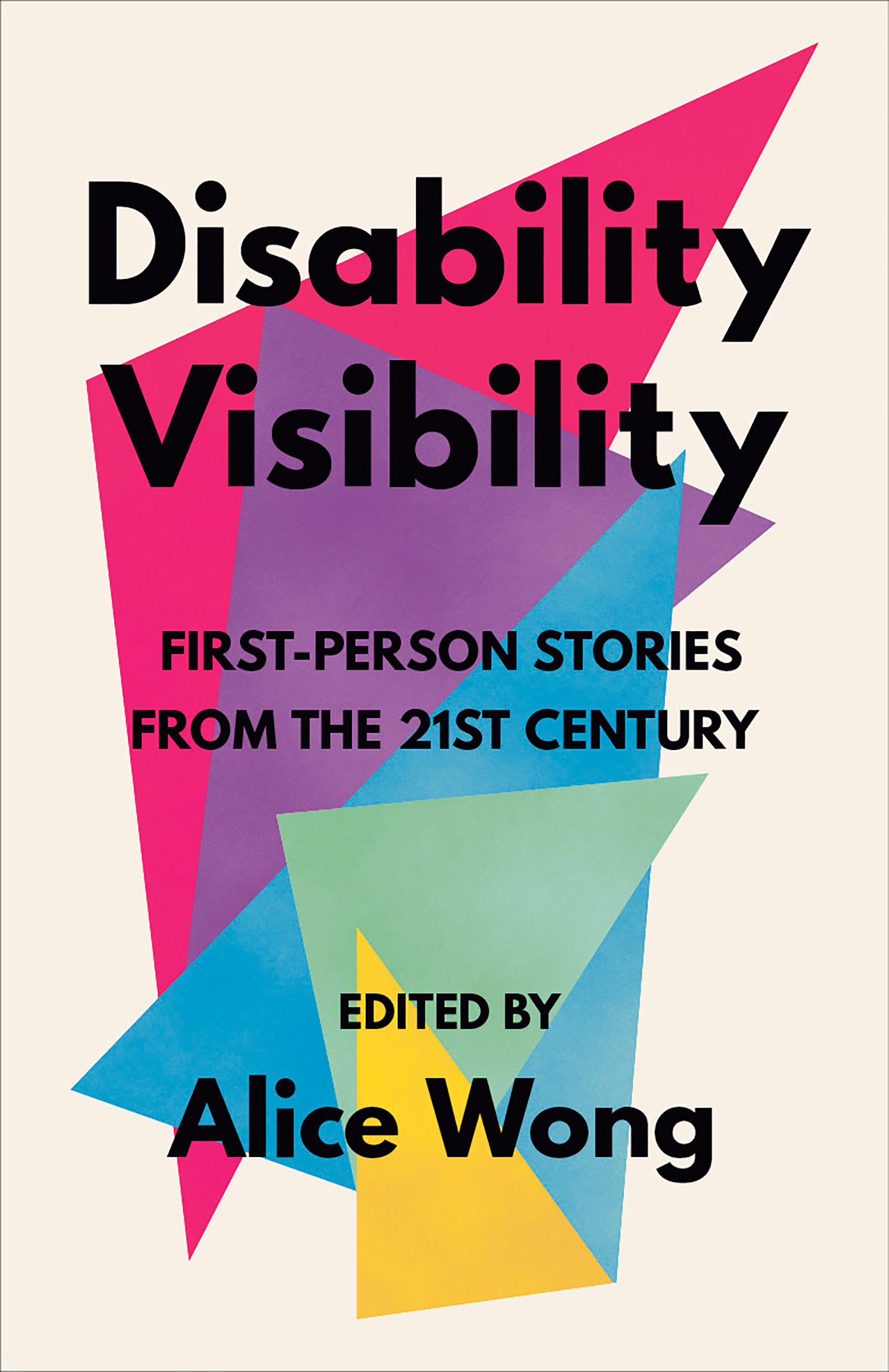 [EPUB] Disability Visibility: First-Person Stories from the Twenty-first Century by Alice Wong  (Editor) ,  Harriet McBryde Johnson  (Contributor) ,  Talila A. Lewis  (Contributor) ,  Maysoon Zayid  (Contributor) ,  Ariel Henley  (Contributor) ,  Jen Deer