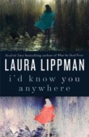 [EPUB] I'd Know You Anywhere by Laura Lippman