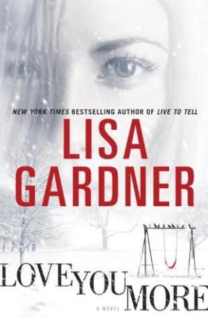 [EPUB] Tessa Leoni #1 Love You More by Lisa Gardner