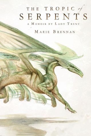 [EPUB] The Memoirs of Lady Trent #2 The Tropic of Serpents by Marie Brennan